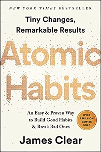 Atomic Habits: An Easy & Proven Way to Build Good Habits & Break Bad Ones